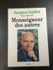Monseigneur des autres. Jacques Gaillot