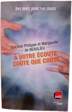 A votre écoute coute que coute. Beaulieu Philippe de Beaulieu Margarete de