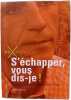 S'échapper vous dis-je. Parot Serge  Sur Jean