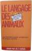 Le langage des animaux. par Dorothée Koechlin de Bizemont et Jacques Lecomte