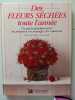Des fleurs séchées toute l'année: Un guide pratique pour les préparer les arranger les conserver. Raworth Jenny  Berry Nicole
