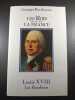 Les Rois qui ont fait la France Luis XVIII le Désiré. Georges Bordonove