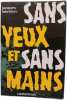 Sans Yeux Et Sans Mains. Lebreton Jacques