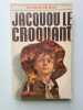 Jacquou le Croquant. Eugène Le Roy