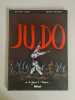 Judo : De La Legende A L'Histoire. Carré  Michaud