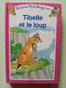 Tibelle et le loup (Club Benjamin). Lecture Club Benjamin