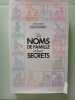 Les Noms de famille et leurs secrets. Jean-Louis Beaucarnot