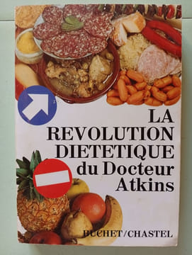 La Révolution dietétique du Docteur Atkins. du Docteur Atkins