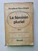 Le féminin pluriel. Benoîte et Flora Groult
