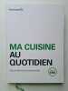 Ma cuisine au quotidien. 