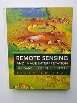 Remote Sensing and Image Interpretation. Lillesand Thomas Kiefer Ralph W. Chipman Jonathan