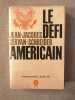 Le défi américain. Jean-Jacques Servan-Schreiber