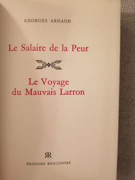Le Salaire de la Peur Le Voyage du Mauvais Larron. Georges Arnaud