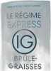 Le régime express IG brûle-graisses. Anne Dufour Carole Garnier