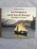 La Navigation Sur Le Lac Du Bourget. Des Origines A Nos Jours. Frieh-Giraud Geneviève