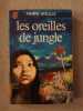 les oreilles de jungle. Pierre Boulle