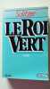 Le roi vert. Sulitzer Paul-Loup