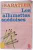 Les Allumettes Suedoises. Sabatier Robert