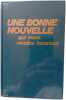 UNE BONNE NOUVELLE qui vous rendra heureux. Watchtower Bible and tract society of New York