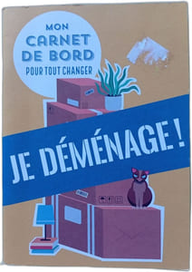 Mon carnet de bord pour tout changer Je déménage
