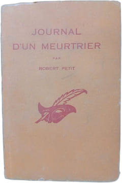 Journal d'un meurtrier. Robert Petit