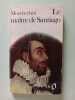 Le maître de Santiago. Montherlant