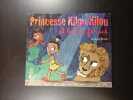 Princesse Kilou Kilou et le lion féroce. Corinne Binois