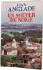Un souper de neige. Anglade Jean
