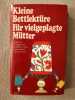 Kleine Bettlektüre für vielgeplagte Mütter. 