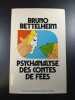 Psychanalyse des contes de fées. Bruno Bettelheim