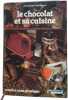 Le chocolat et sa cuisine. Fonteneau Jm