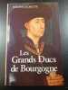 Les Grands Ducs de Bourgogne. Joseph Calmette