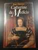 Catherine de Médicis. Jean Héritier