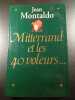 Mitterrand et les 40 voleurs. Jean Montaldo