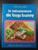 la mésaventure de bugs bunny. 