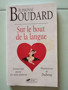 Sur le bout de la langue : Promenade parmi les mots d'amour