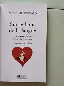 Sur le bout de la langue : Promenade parmi les mots d'amour