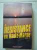 La Résistance en Haute-Marne. Dominique Gueniot
