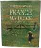 France ma douce. Conran Terence  Bailhache Pierrette Pompon  Croizard Maurice