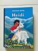 Heidi. la merveilleuse histoire d'une fille de la montagne. Johanna Spyri