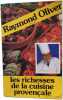 les richesses de la cuisine provençale. Raymond Oliver