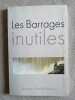 Les barrages inutiles : Ces pensées qui rendent malade. Docteur Daniel Dufour
