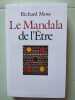 Le mandala de l'etre. MOSS RICHARD