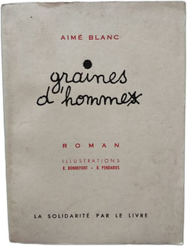 Graines d'hommes. Aimé Blanc