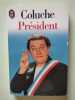 Coluche Président. Coluche