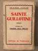 Sainte Guillotine. Julien Calle