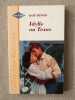 Idylle au Texas : Collection : Harlequin horizon n° 1598. Kate Denton