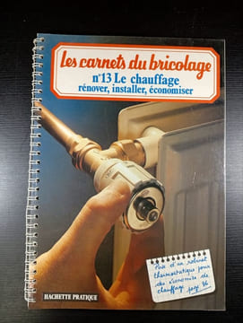 Les carnets du bricolage n°13 Le chauffage rénover installer économiser. undefined