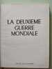 La Deuxième Guerre Mondiale. 