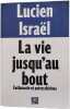 La vie jusqu'au bout. Lucien Israël